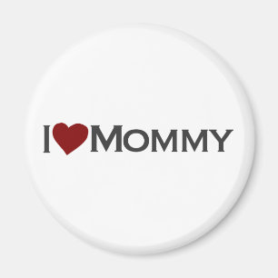 I love mummy magnet