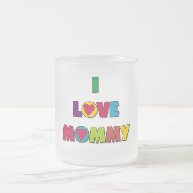 I Love Mummy T-shirts and Gifts Frosted Glass Coffee Mug (Center)