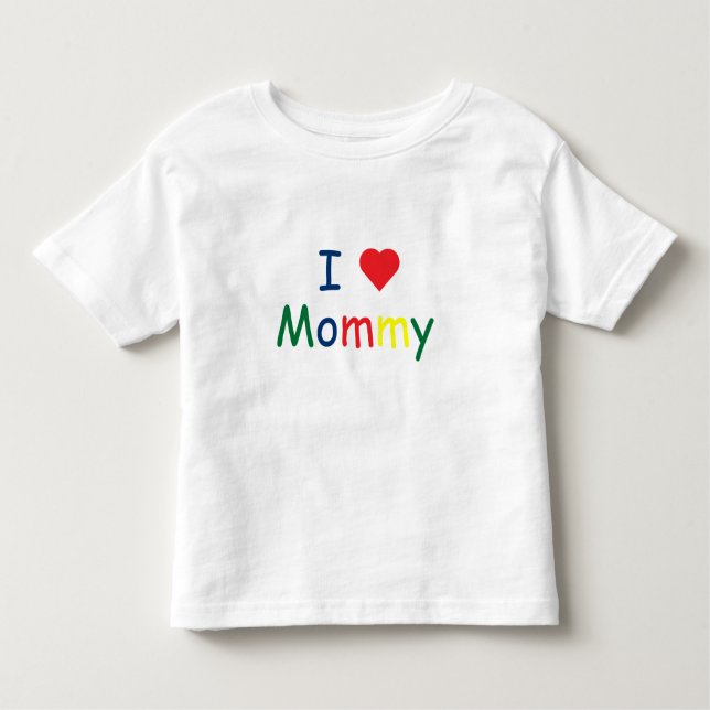 I love Mummy Toddler T-Shirt (Front)