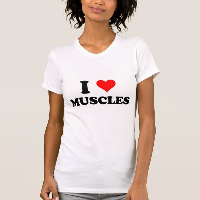 I Love Muscles T-Shirt (Front)