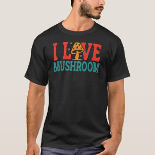 I Love Mushroom Mycology Fungi Botanical Foraging T-Shirt