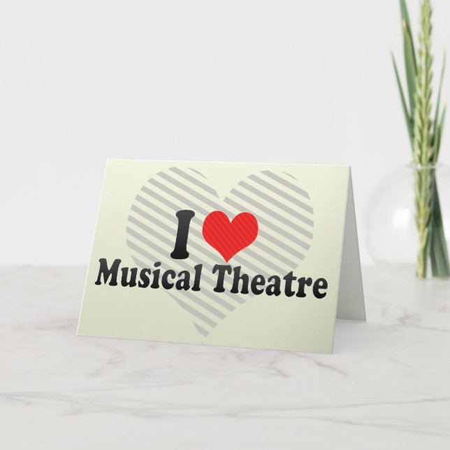 I Love Musical Theatre Card (Front)