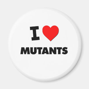 I Love Mutants Magnet