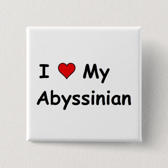 I Love My Abyssinian 15 Cm Square Badge (Front)