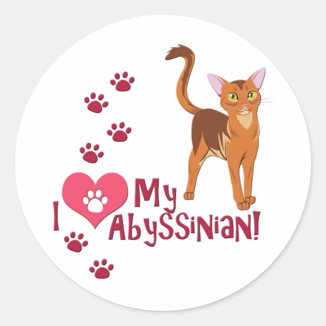 I Love My Abyssinian! Classic Round Sticker (Front)