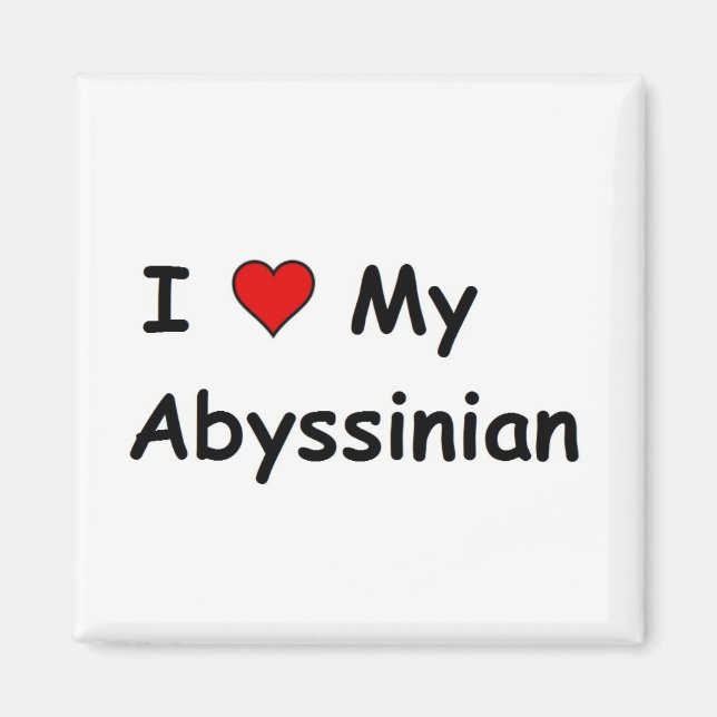 I Love My Abyssinian Magnet (Front)