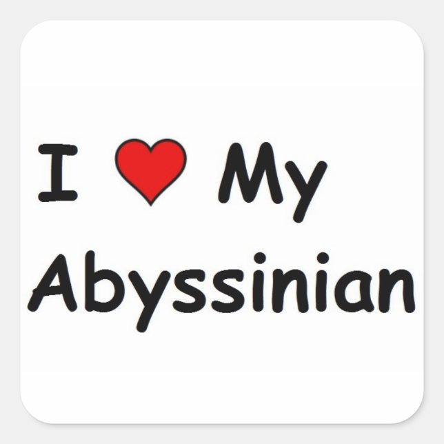 I Love My Abyssinian Square Sticker (Front)