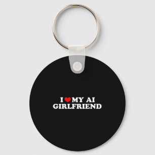 I Love My Ai Girlfriend Funny Graphic  Key Ring