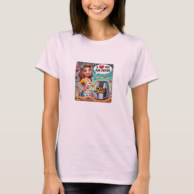  I Love My Air Fryer – Cute Cooking Design T-Shirt (Front)