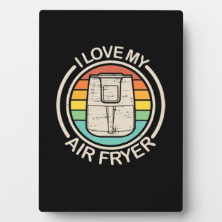 I Love My Air Fryer Gift Cool Cooking Lovers gift Plaque
