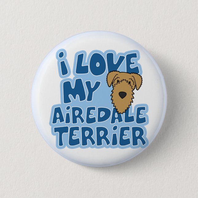I Love My Airedale Terrier Button (Front)