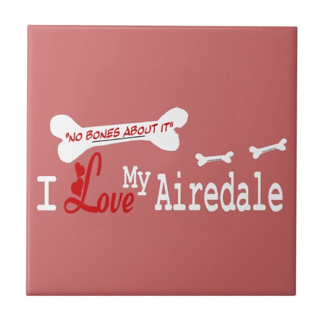 I Love My Airedale Terrier Tile (Front)