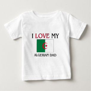 I Love My Algerian Dad Baby T-Shirt