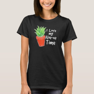 I Love My Aloe Ne Time Gardening Cute Aloe Vera Pl T-Shirt