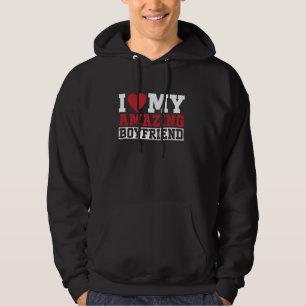I Love My Amazing Boyfriend Couple Girlfriend 1 Hoodie