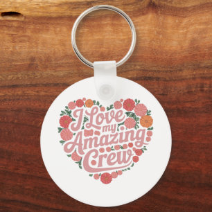 I Love My Amazing Crew – Perfect Leadership Key Ring