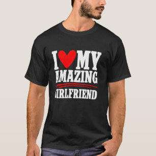 I Love My Amazing Girlfriend Couple Boyfriend T-Shirt