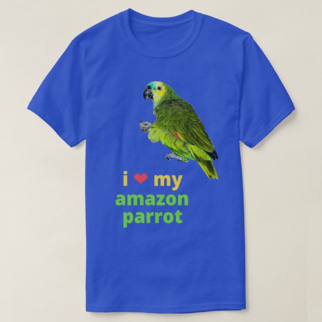 I Love My Amazon Parrot 1 T-Shirt (Design Front)