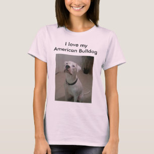 I love my American Bulldog shirt