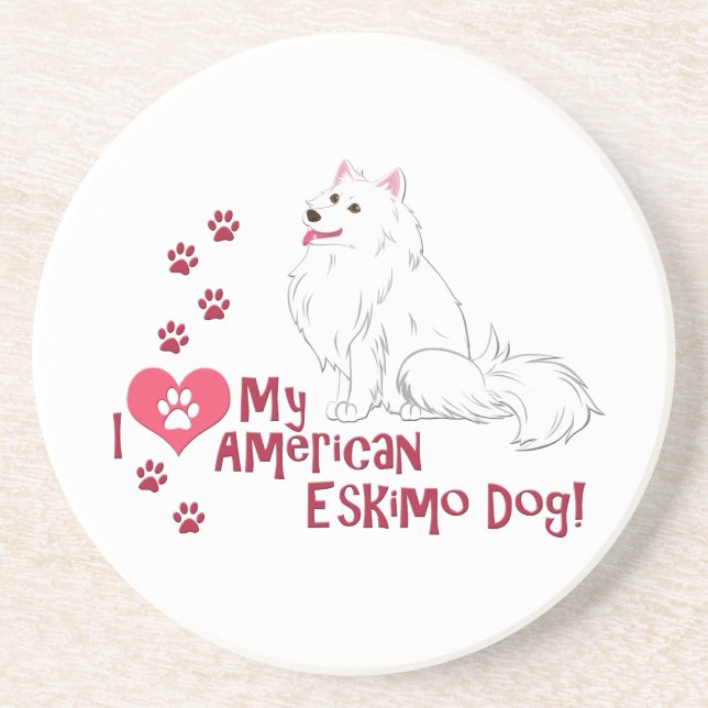 I Love My American Eskimo Dog! Coaster (Front)
