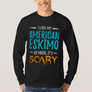 I Love My American Eskimo Dog Mom Scary Halloween T-Shirt