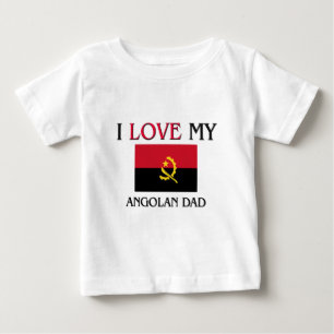I Love My Angolan Dad Baby T-Shirt