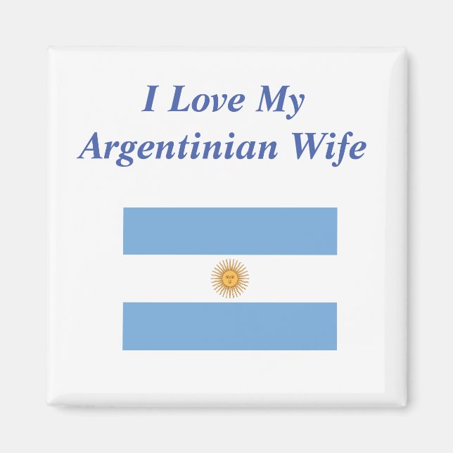 I Love My Argentinian Wife Magnet (Front)