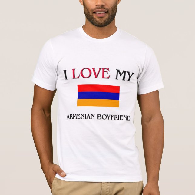 I Love My Armenian Boyfriend T-Shirt (Front)