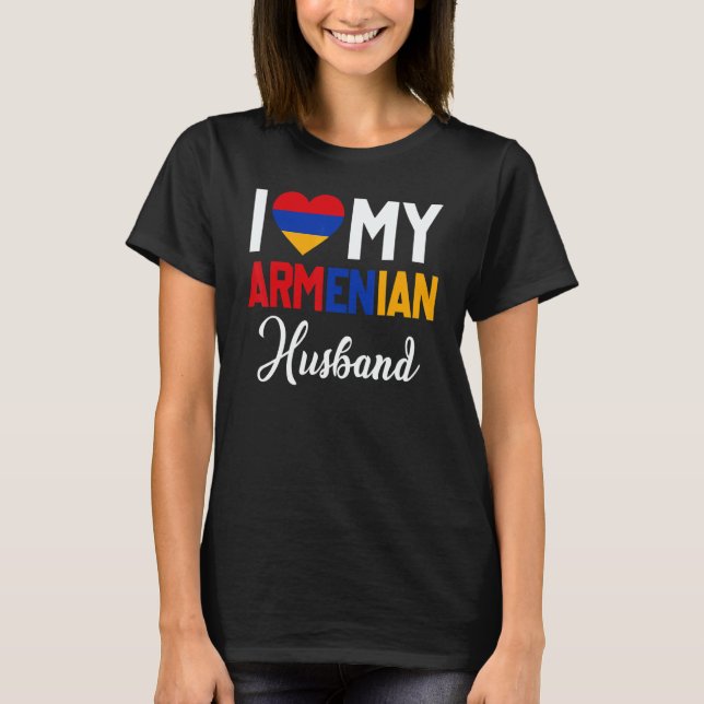 I Love My Armenian Husband Armenia Flag Married Co T-Shirt (Front)
