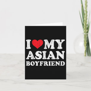 I Love My Asian Boyfriend Funny Girlfriend Valenti Card