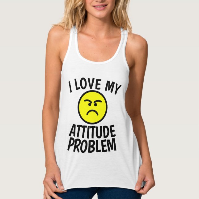 I LOVE MY ATTITUDE PROBLEM Ladies T-Shirts (Front)