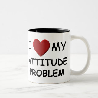 I Love My Attitude Problem Mug
