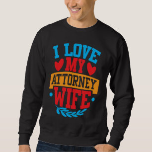 I Love My Attorney Wife I Love My Wife Couple Vale Sweatshirt