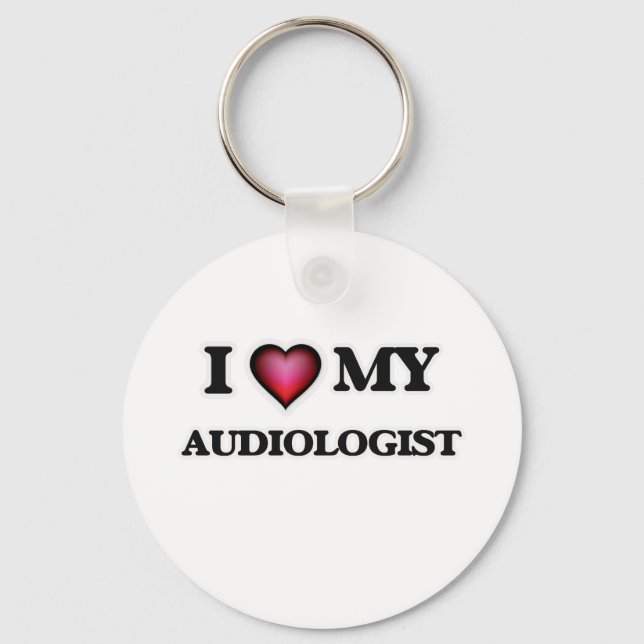 I love my Audiologist Key Ring (Front)