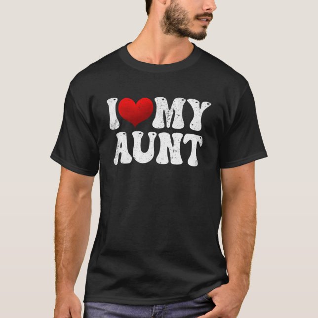 I Love My Aunt Cute Mother's Day From Niece Nephew T-Shirt (Front)