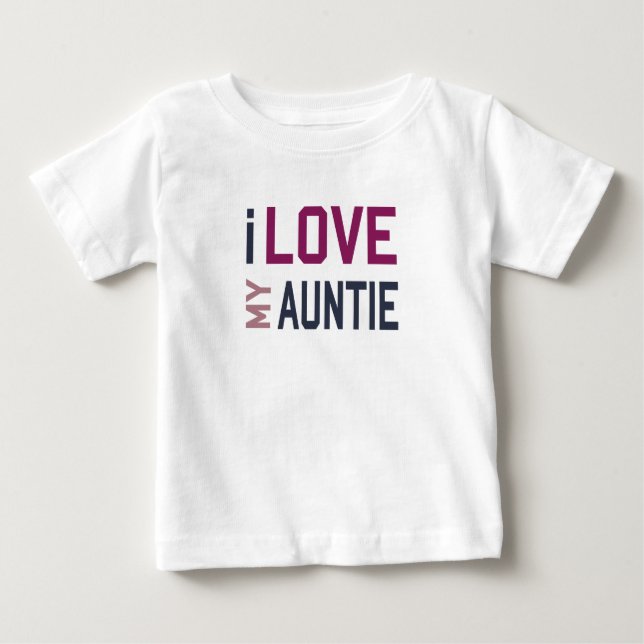 I Love My Auntie Baby T-Shirt (Front)