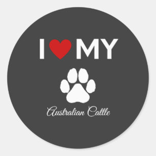 I love my Australian Cattle dog custom name Classic Round Sticker