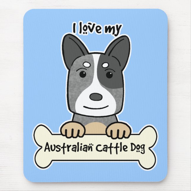 I Love My Australian Cattle Dog Mouse Pad (Front)