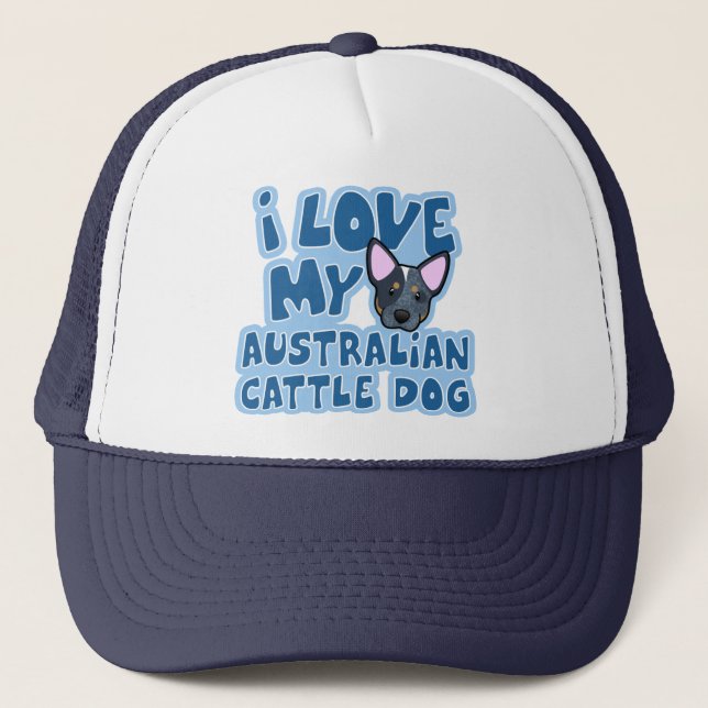 I Love My Australian Cattle Dog Trucker Hat (Front)