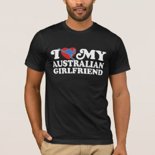 I Love My Australian Girlfriend T-Shirt