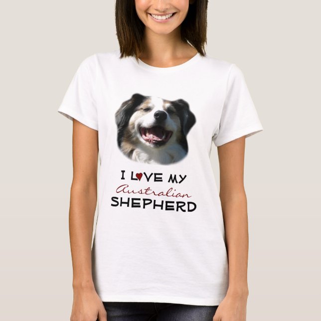 I Love My Australian Shepherd T-Shirt (Front)