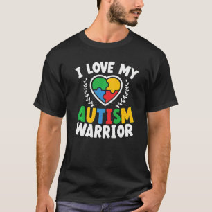 I Love My Autism Warrior Asd Autistic Autism Aware T-Shirt
