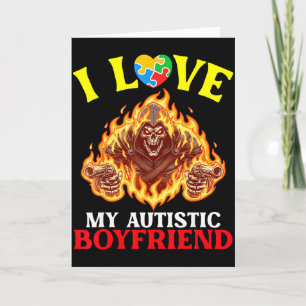 I Love My Autistic Boyfriend Flaming Reaper Autism Card