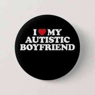 I Love My Autistic Boyfriend I Heart Groovy 6 Cm Round Badge