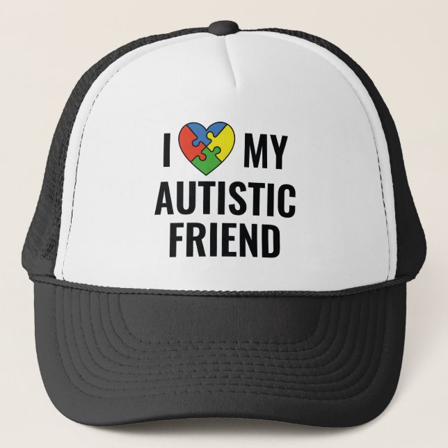 I Love My Autistic Friend Trucker Hat (Front)