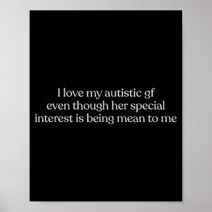 I Love My Autistic Gf Even Though Her Special Inte Poster