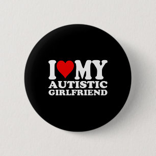 I Love My Autistic Girlfriend I Heart My Autistic  6 Cm Round Badge