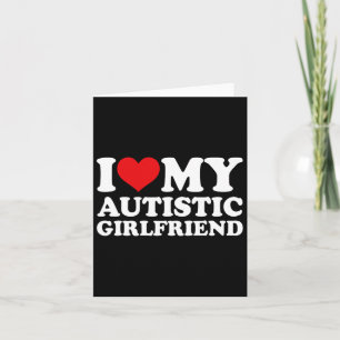 I Love My Autistic Girlfriend Shirt Matching Coupl Card