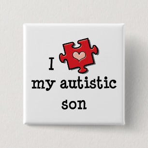 I Love My Autistic Son Button
