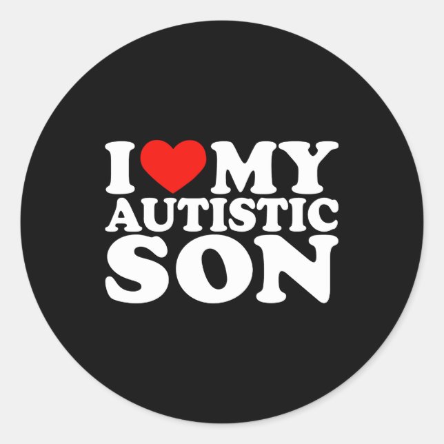 I Love My Autistic Son I Heart My Son with Autism Classic Round Sticker (Front)